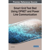 Smart Grid Test Bed Using Opnet and Power Line Communication Hardcover, Engineering Science Reference