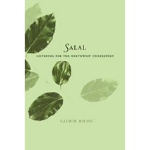 Salal: Listening for the Northwest Understory Paperback, Newest Publishers