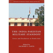 The India-Pakistan Military Standoff: Crisis and Escalation in South Asia Hardcover, Palgrave MacMillan
