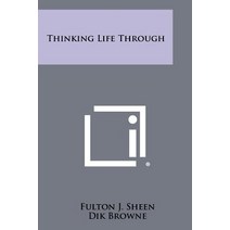 Thinking Life Through Paperback, Literary Licensing, LLC
