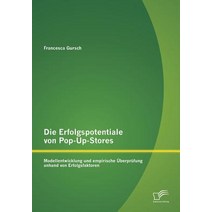 Die Erfolgspotentiale Von Pop-Up-Stores: Modellentwicklung Und Empirische Uberprufung Anhand Von Erfolgsfaktoren Paperback, Diplomica Verlag Gmbh