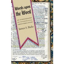 Words Upon the Word: An Ethnography of Evangelical Group Bible Study Hardcover, New York University Press
