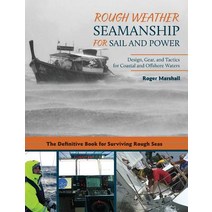 Rough Weather Seamanship for Sail and Power: Design Gear and Tactics for Coastal and Offshore Waters Hardcover, Echo Point Books & Media
