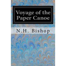 Voyage of the Paper Canoe Paperback, Createspace Independent Publishing Platform