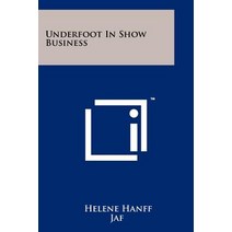 Underfoot in Show Business Paperback, Literary Licensing, LLC