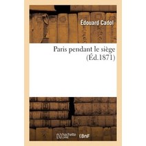 Paris Pendant Le Siege = Paris Pendant Le Sia]ge, Hachette Livre - Bnf