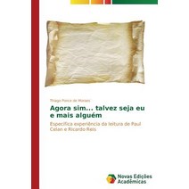 Agora Sim... Talvez Seja Eu E Mais Alguem, Novas Edicoes Academicas