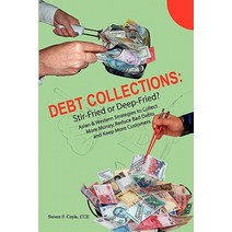 Debt Collections: Stir-Fried or Deep-Fried?: Asian & Western Strategies to Collect More Money Reduce ..., Servicewinners International S/B