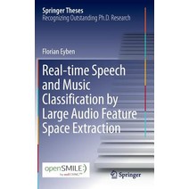 Real-Time Speech and Music Classification by Large Audio Feature Space Extraction, Springer