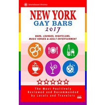New York Gay Bars 2017: Bars Nightclubs Music Venues and Adult Entertainment in NYC (Gay City Guide ..., Createspace Independent Publishing Platform