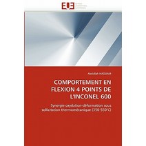 Comportement En Flexion 4 Points de l'inconel 600 Paperback, Omniscriptum