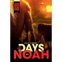 In the Days of Noah: The Witness of Creation Series Volume Four Paperback, Get a Life Ministries