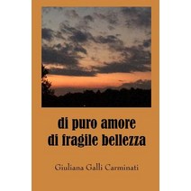 Di Puro Amore Di Fragile Bellezza Paperback, Createspace Independent Publishing Platform
