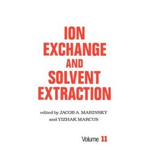 Ion Exchange and Solvent Extraction: A Series of Advances Hardcover, CRC Press