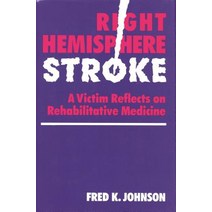Right Hemisphere Stroke: A Victim Reflects on Rehabilitative Medicine Hardcover, William Beaumont Hospital Series in Speech an