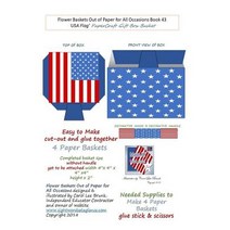 Flower Baskets Out of Paper for All Occasions Book 43: USA Flag Papercraft Gift Box Basket Paperback, Createspace Independent Publishing Platform