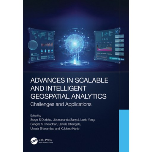 (영문도서) Advances in Scalable and Intelligent Geospatial Analytics: Challenges and Appli..., Paperback