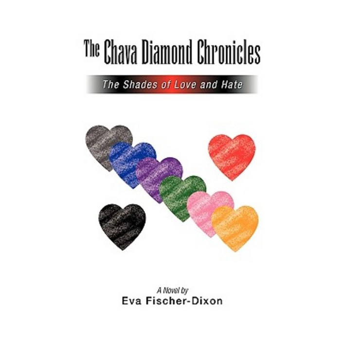 The Chava Diamond Chronicles The Shades of Love and Hate, Hardcover