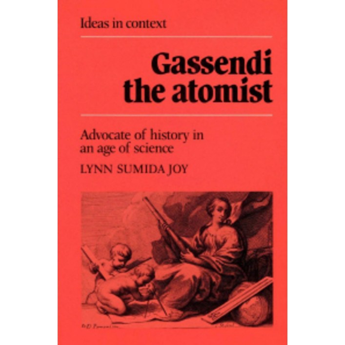 Gassendi the AtomistAdvocate of History in an Age of Science, Cambridge University Press