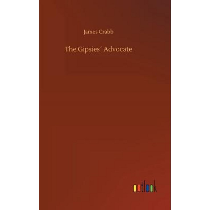 The Gipsies´ Advocate, Hardcover